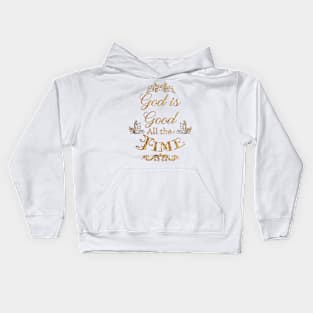 God Is Good All The Time Kids Hoodie